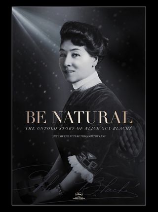 BE NATURAL: THE UNTOLD STORY OF ALICE GUY-BLACHÉ