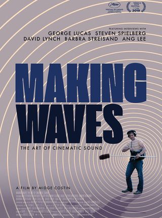 MAKING WAVES: THE ART OF CINEMATIC SOUND