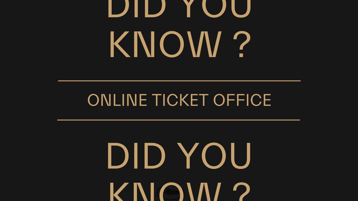 Did you know ? Online ticket office