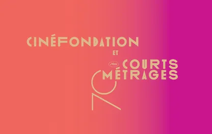 Sélection Cinéfondation et Courts Métrages © DR
